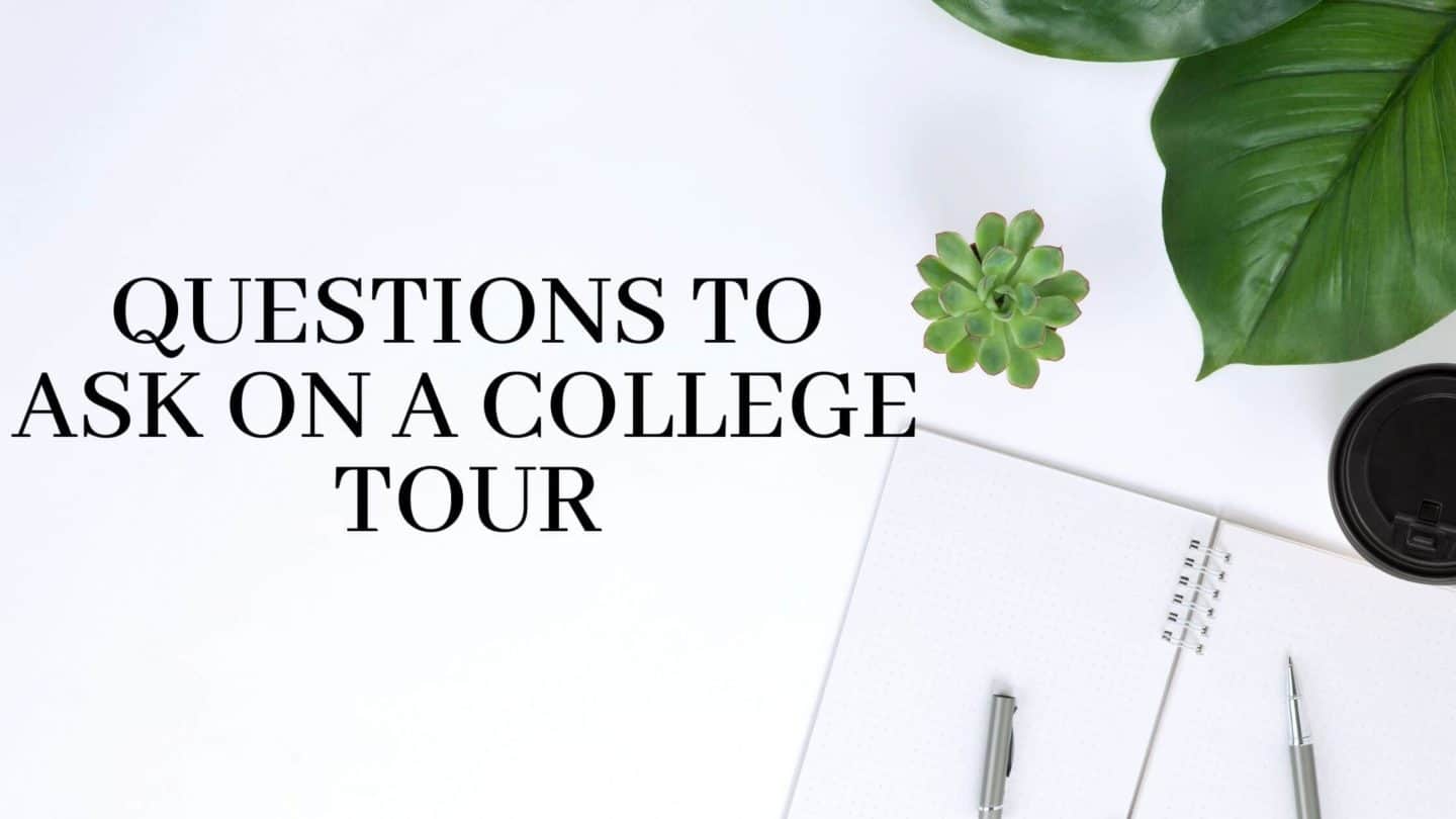 Questions to Ask on a College Tour – A Comprehensive List